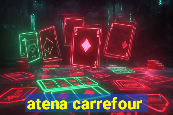 atena carrefour